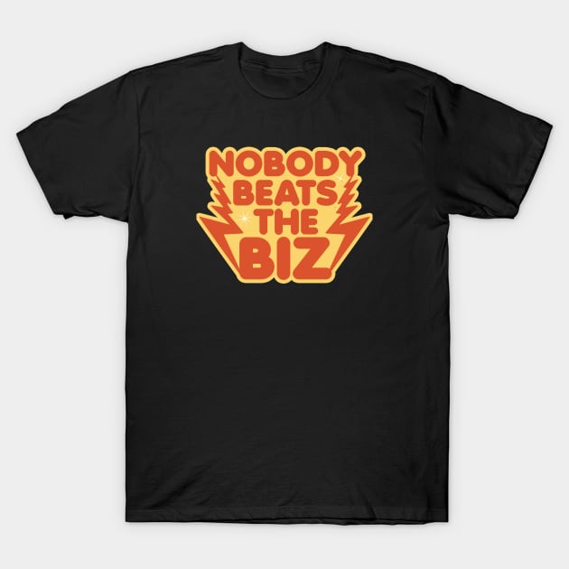 Nobody Beats THE BIZ T-Shirt by Friend Gate